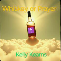 Whiskey or a Prayer