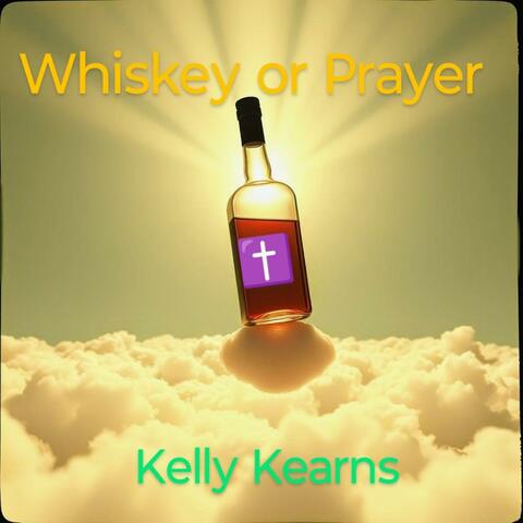 Whiskey or a Prayer