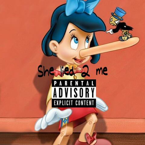 She lied to me