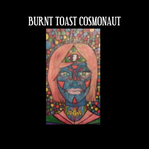 Burnt Toast Cosmonaut: the Legal Edition