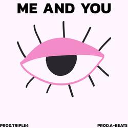 Me And You