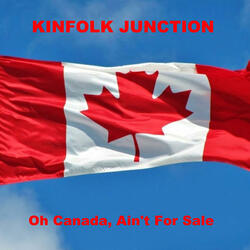 Oh Canada, Ain't For Sale