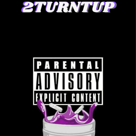 2TURNTUP