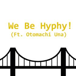 We Be Hyphy!  (feat. Otomachi Una) (Synth V Ver.)