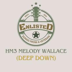 HM3 Melody Wallace (Deep Down) (feat. Bailee Barnett)