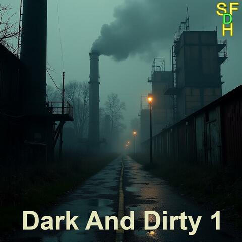 Dark And Dirty, Vol. 1