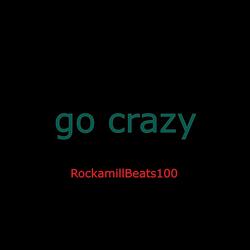 go crazy
