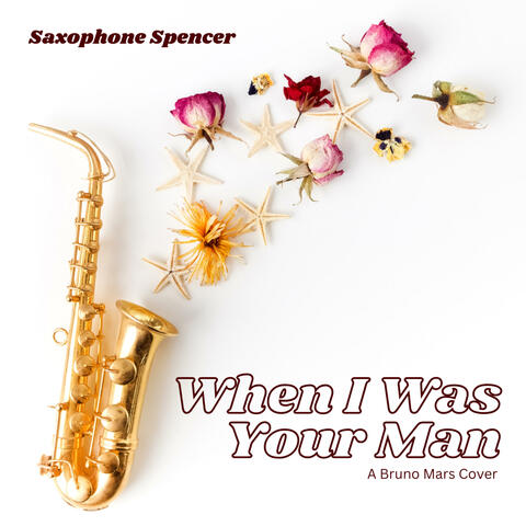 When I Was Your Man (TSpencer)