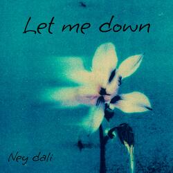 Let Me Down