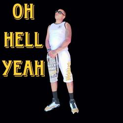 Oh Hell Yeah