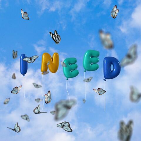 I Need