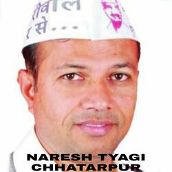 NARESH TYAGI CHHATARPUR Song