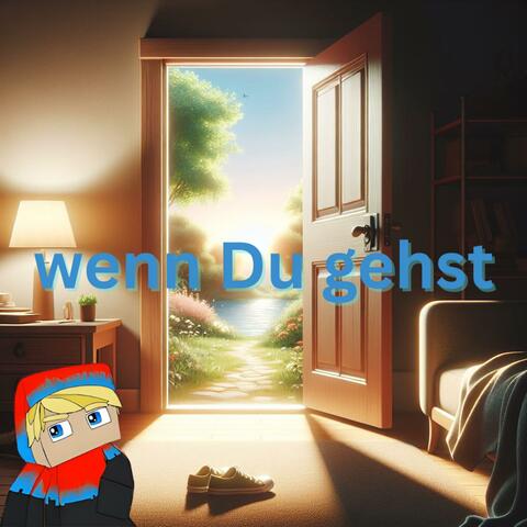 Wenn Du gehst