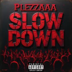 Slow Down (feat. LILZ RACKRUNNAZ & Rue)