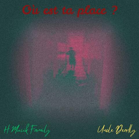 Où est ta place ? (feat. H Muzik Family)