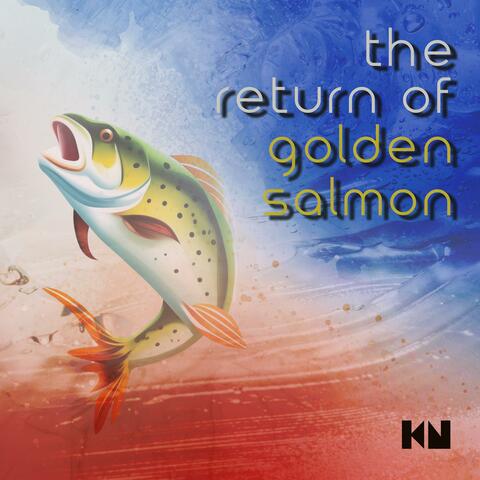 The Return of Golden Salmon