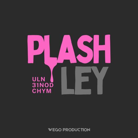 Plashley (feat. ULN, 31NOD & CHYM)