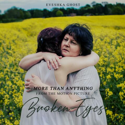 More Than Anything (From The Motion Picture "Broken Eyes")