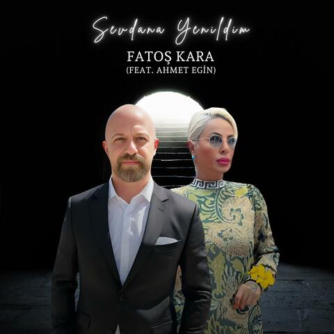Sevdana Yenildim (feat. Ahmet Egin)