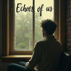 Echoes of Us