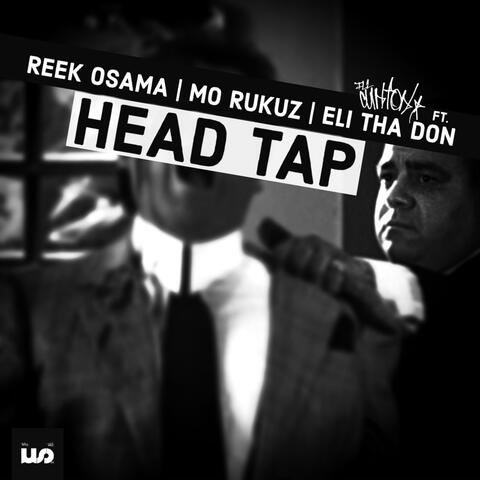 Head Tap (feat. Reek Osama, Mo Rukuz & Eli Tha Don)