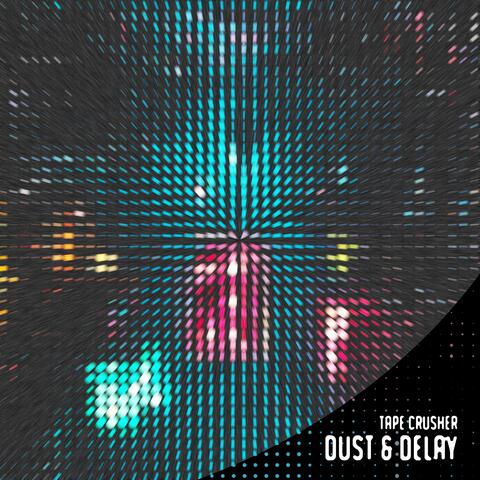 Dust & Delay