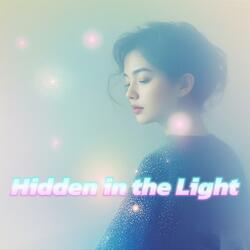 Hidden in the Light