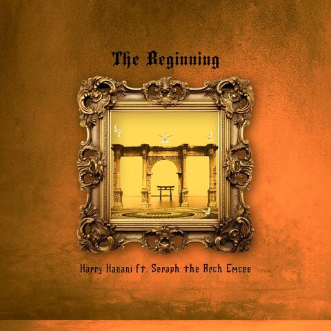 The Beginning (feat. Seraph the Arch Emcee)
