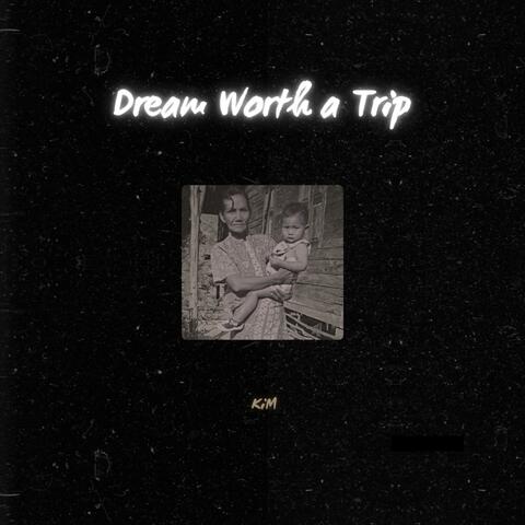 Dream Worth a Trip