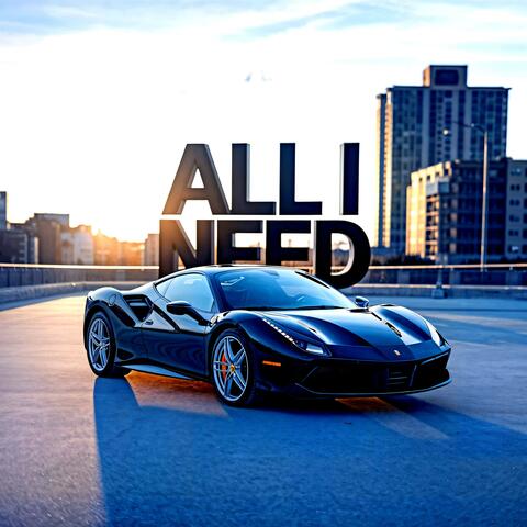All I Need