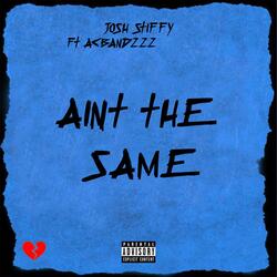AINT THE SAME (feat. AcBandzzz)