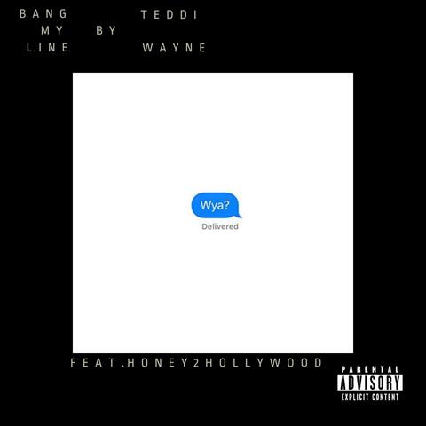 Bang My Line (feat. Honey2Hollywood)