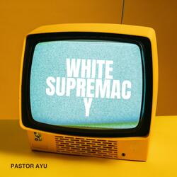 WHITE Supremacy
