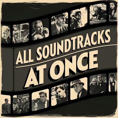 All Soundtracks at Once: Music for Non-Existent Films