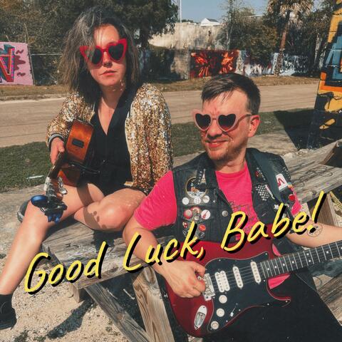 Good Luck, Babe! (feat. Leroy Copeland)