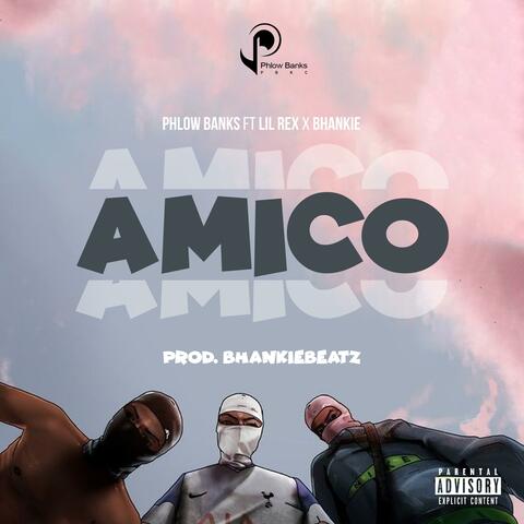 Amico (feat. Lil Rex & Bhankie)