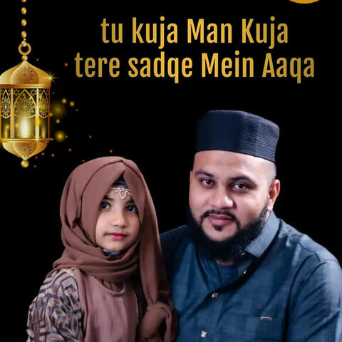Tu Kuja Man Kuja| Tere Sadqe Me Aaqa (feat. Aliza Bibi Raina) [Eid Special 2024]