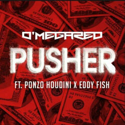 Pusher (feat. Ponzo Houdini & Eddy Fish)