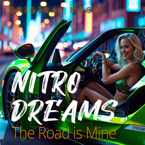 Nitro Dreams (The Road is Mine)