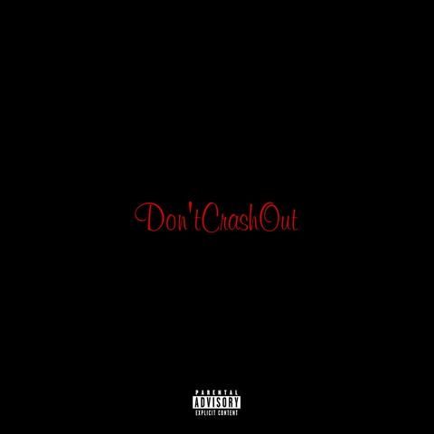 Don't Crash Out