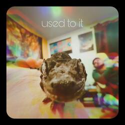 used to it (feat. Eric D.)