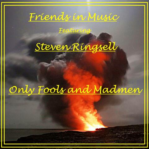 Only Fools and Madmen (feat. Steven Ringsell)