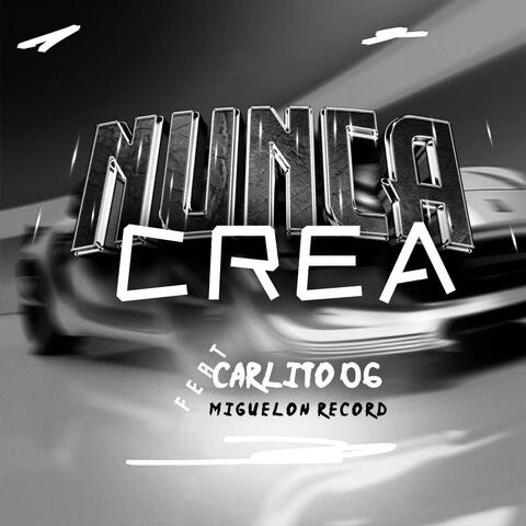 NUNCA CREA (feat. CARLIT006)