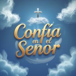 Confía en el Señor