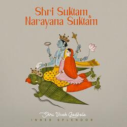 Narayana Suktam (In Praise of Shri Vishnu, the All-Pervading Cosmic Force)