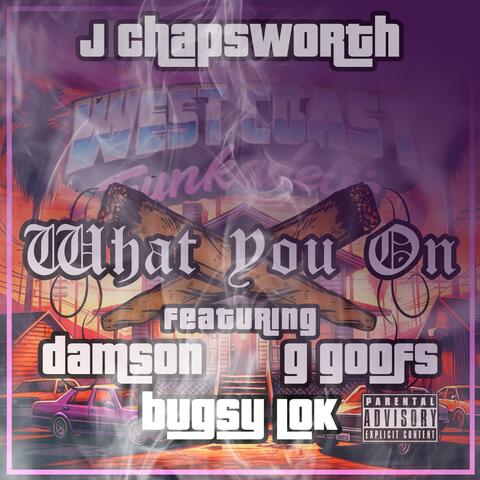 What You On (feat. Damson, G Goofs & Bugsy Lok)
