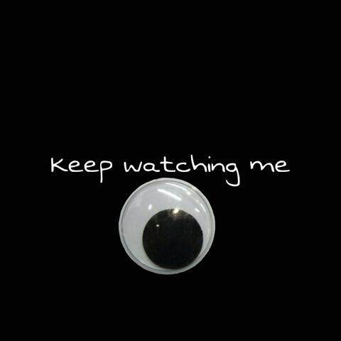 Keep waching me (Scmg)