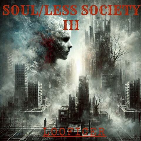 SOUL/LESS SOCIETY (III)