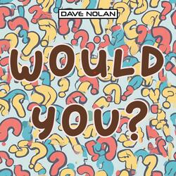 Would You