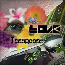iLove Teaspoon (BALLS CHOPPED Edition)